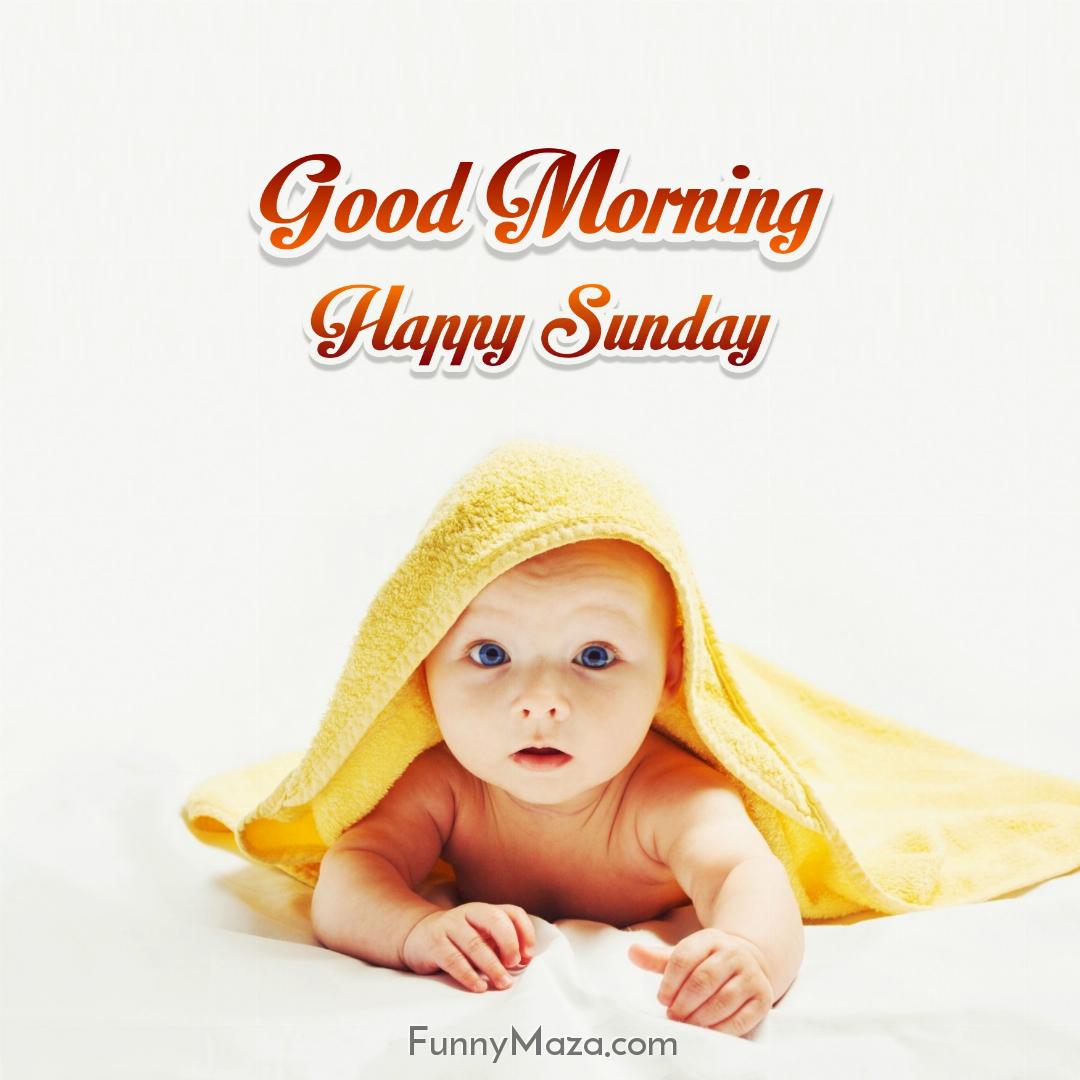 Beautiful Good Morning Happy Sunday Baby Photos