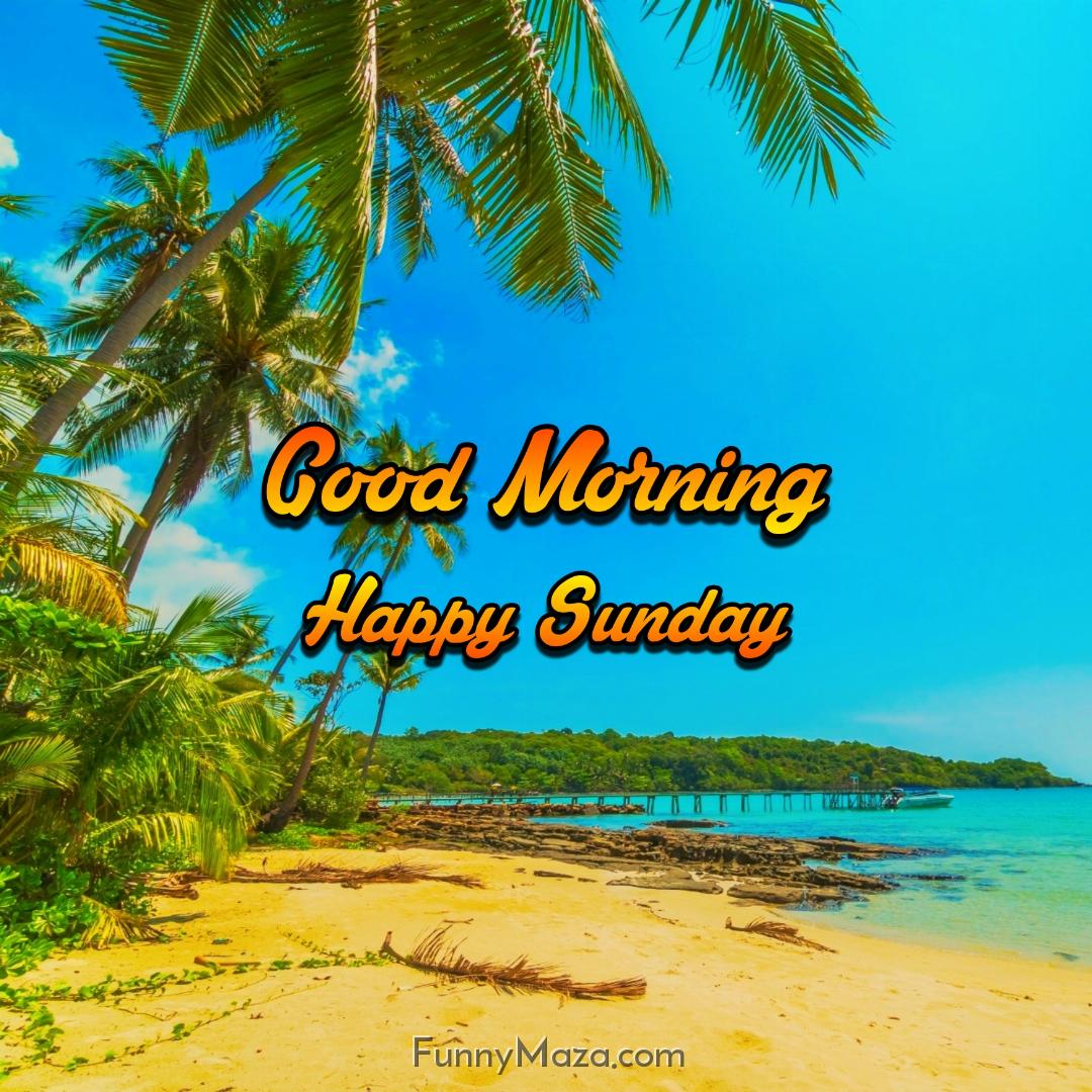 Beautiful Good Morning Happy Sunday Beach Photos