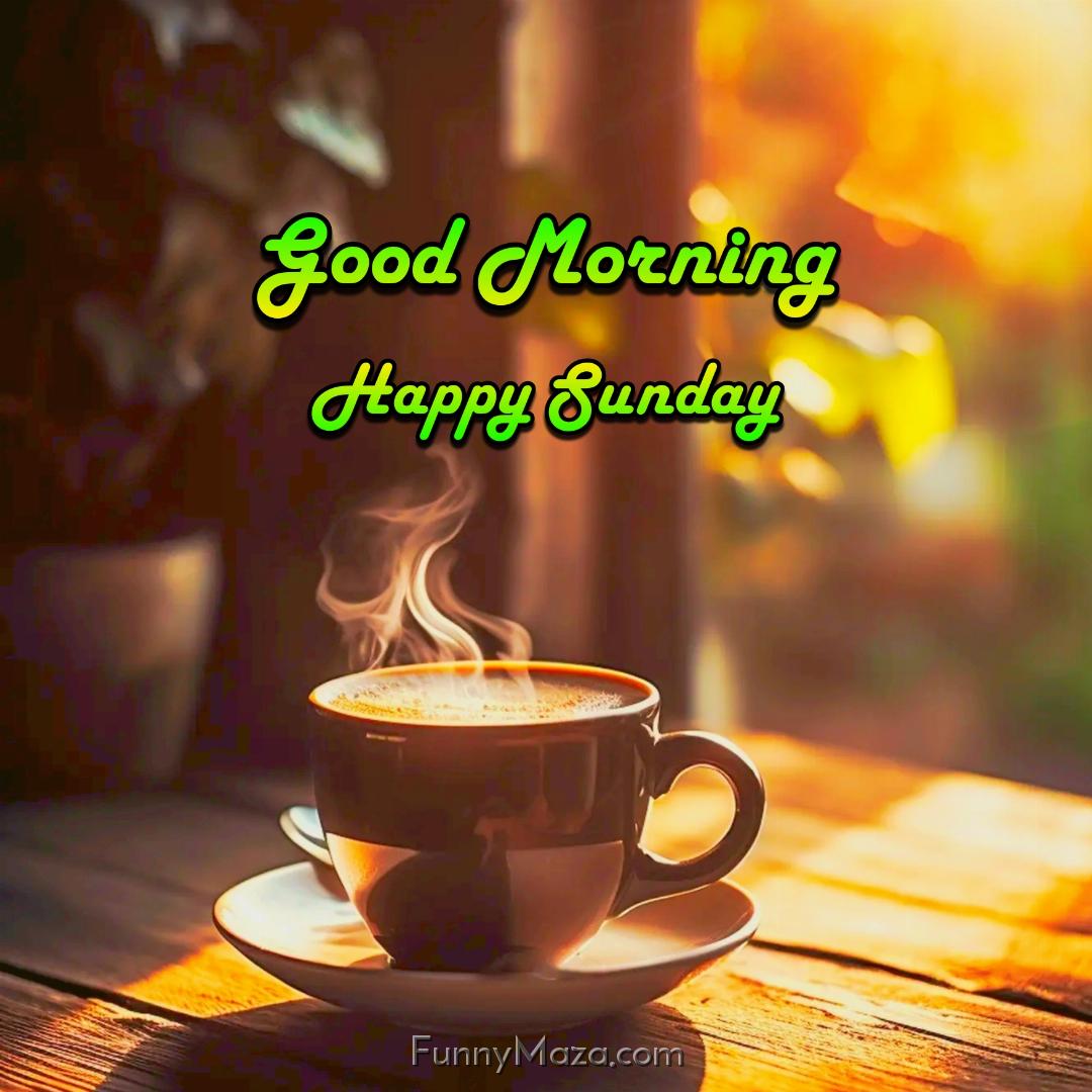 Beautiful Good Morning Happy Sunday Tea Photos