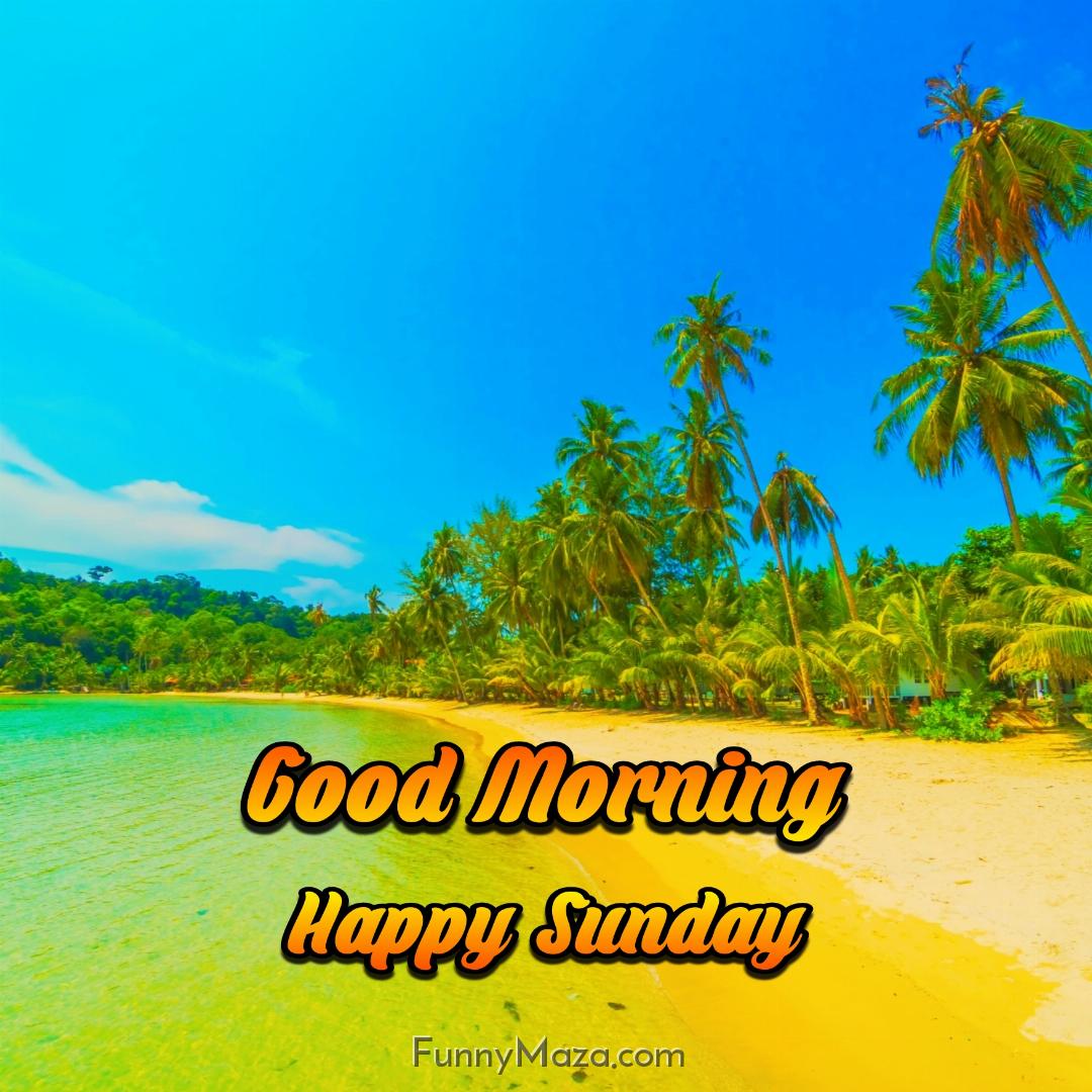 Good Morning Happy Sunday Beach Images