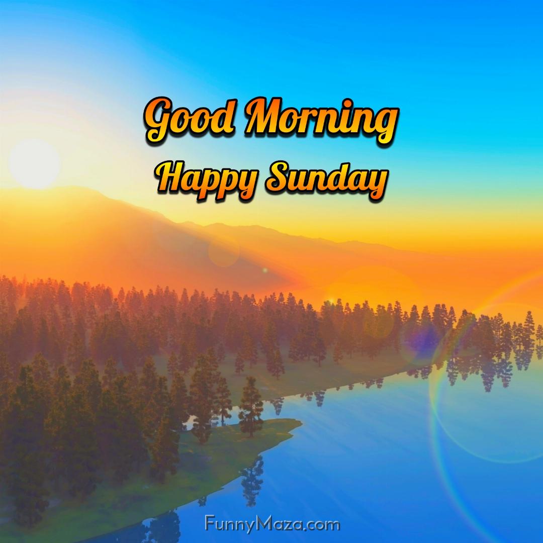 Good Morning Happy Sunday Nature 2024 Images