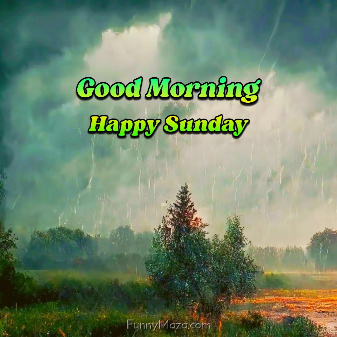 Good Morning Happy Sunday Rainy Images