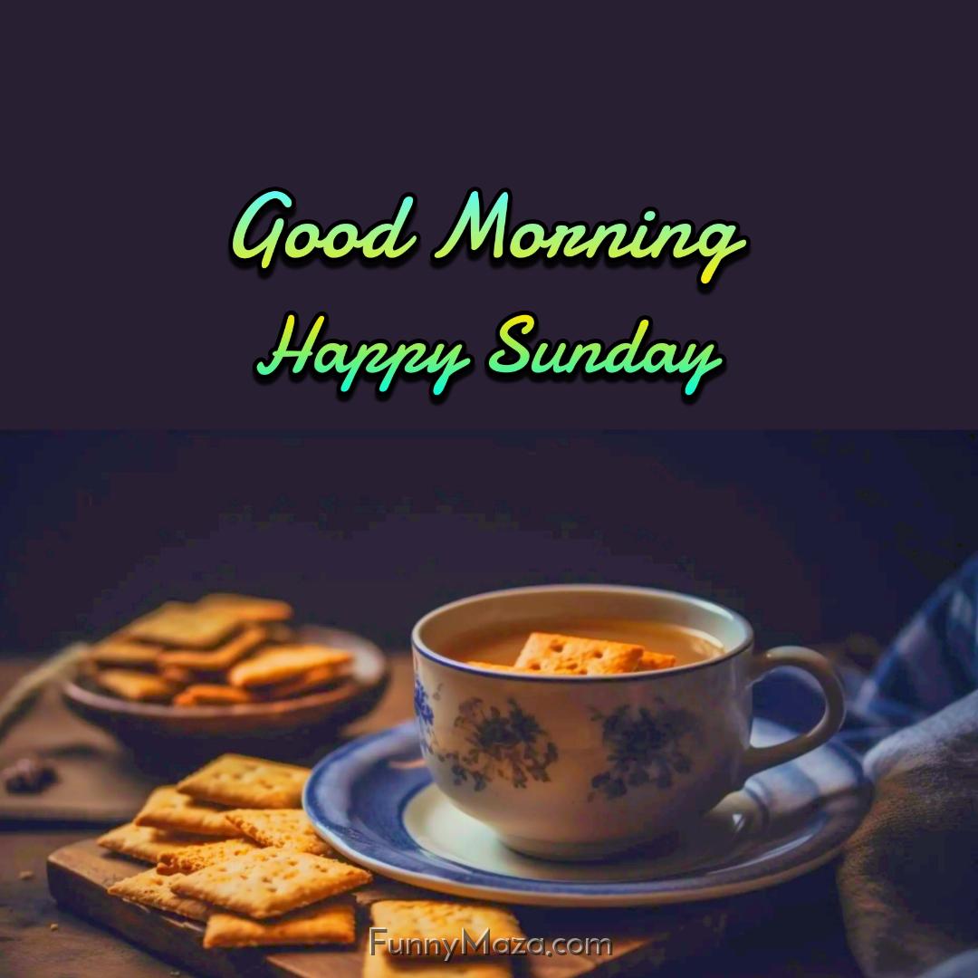 Good Morning Happy Sunday Tea 2024 Images