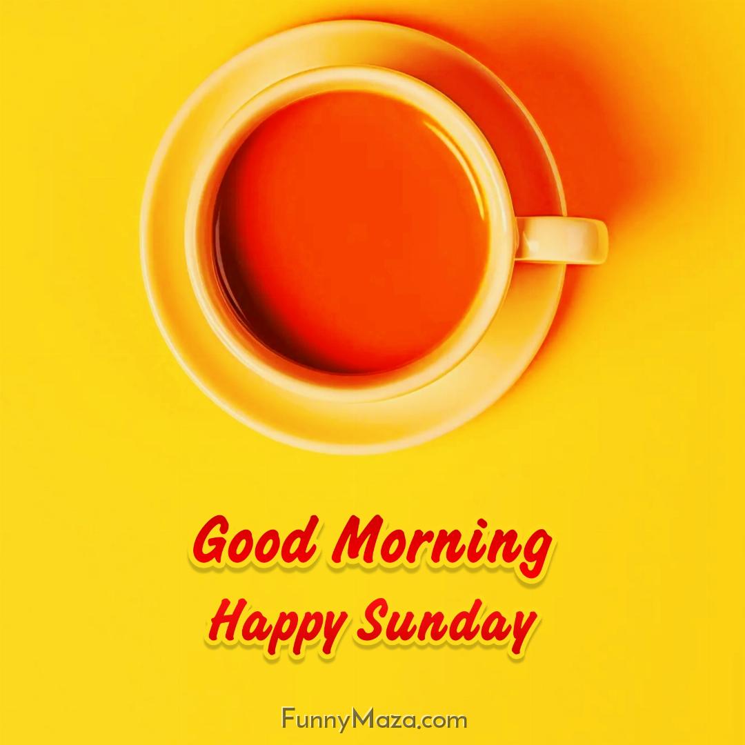 New Good Morning Happy Sunday Tea Images 2024 HD Download