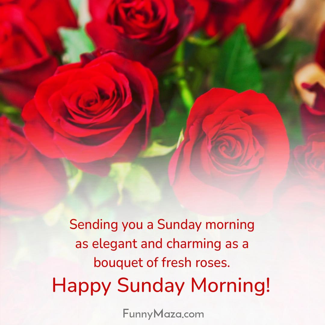 Sending you a Sunday morning as elegant and charming as a