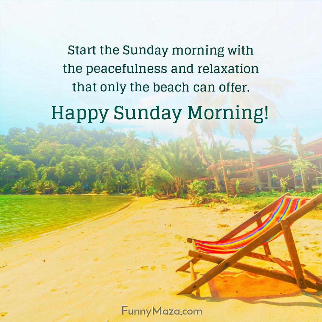 Start the Sunday morning with the peacefulness and relaxation that only