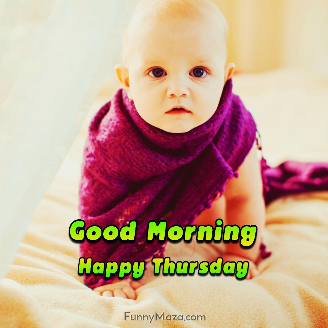 Beautiful Good Morning Happy Thursday Baby Photos