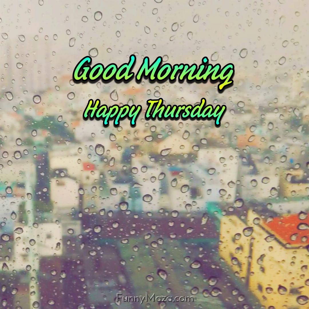 Beautiful Good Morning Happy Thursday Rainy Photos