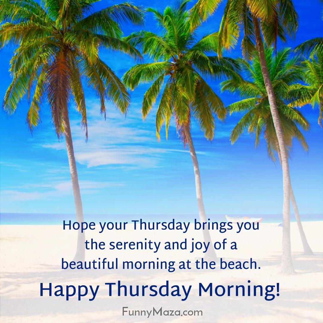 Hope your Thursday brings you the serenity and joy of a