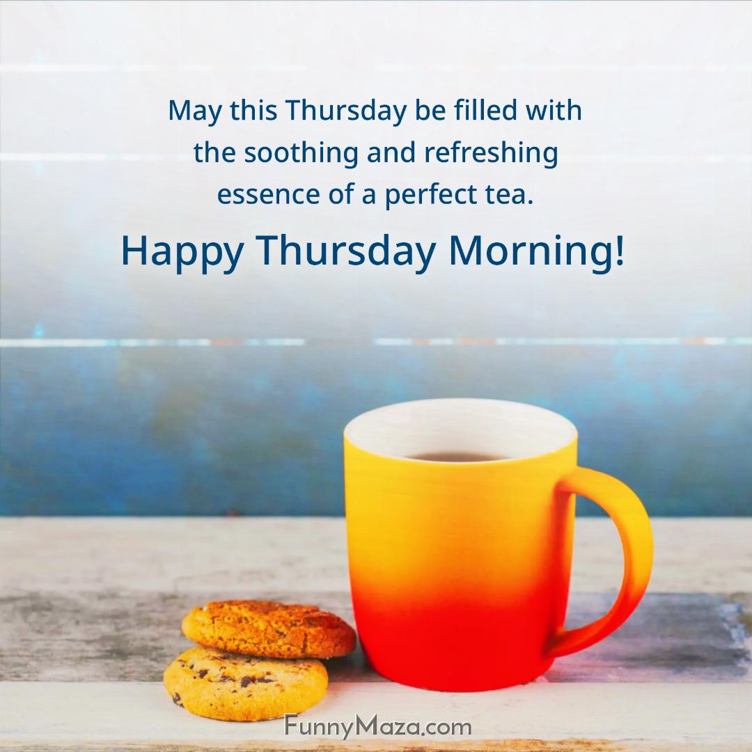 May this Thursday be filled with the soothing and refreshing essence