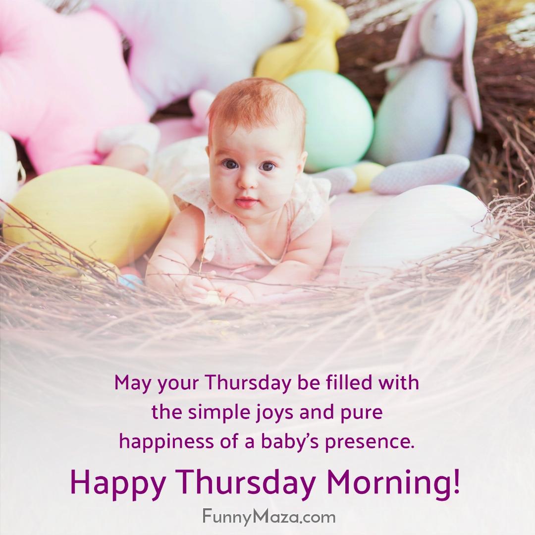 May your Thursday be filled with the simple joys and pure