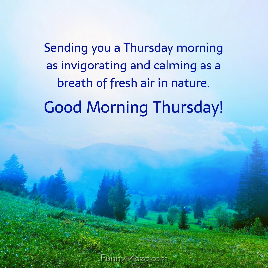 Sending you a Thursday morning as invigorating and calming as a