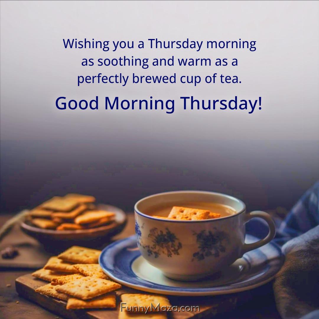 Wishing you a Thursday morning as soothing and warm as a