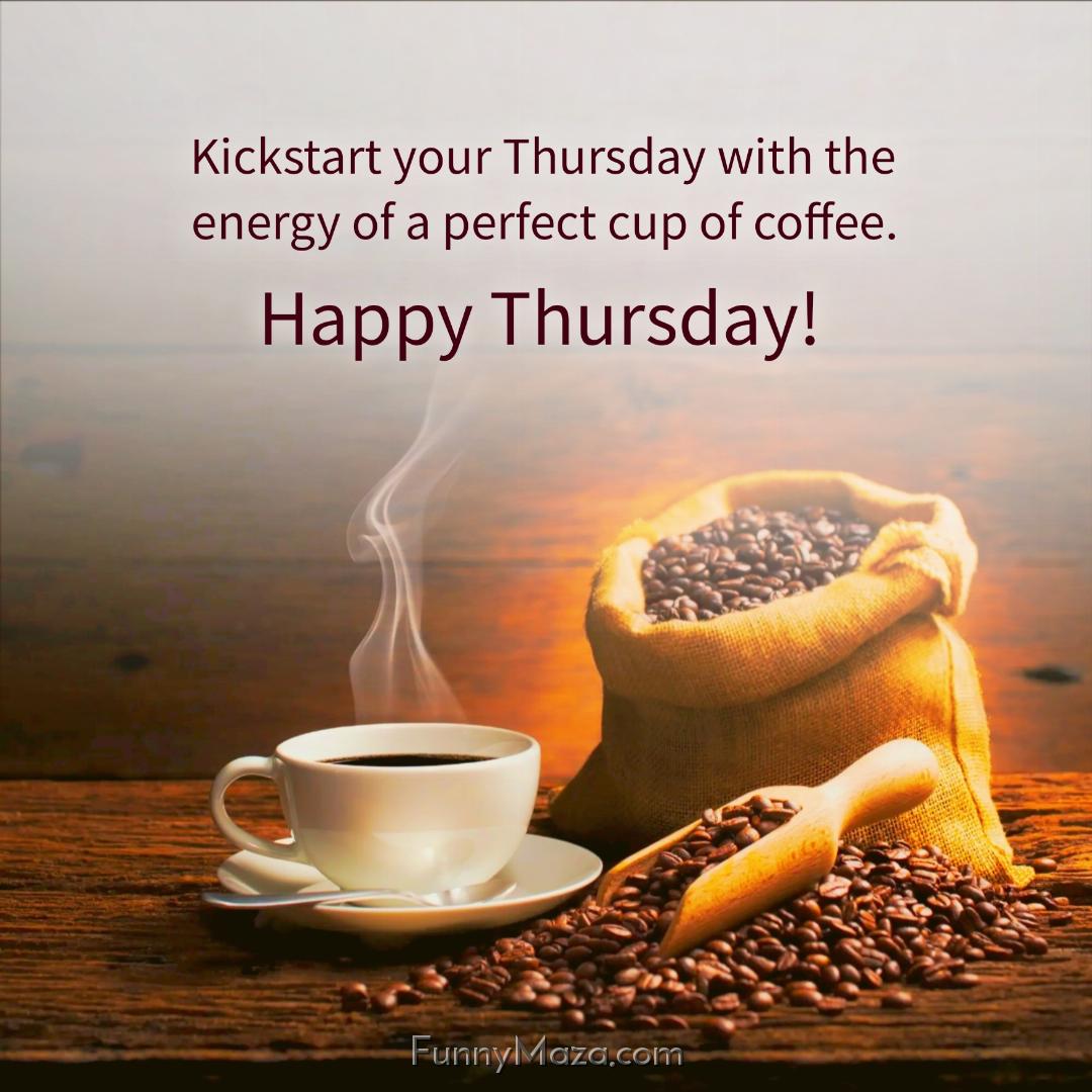 Kickstart your Thursday with the energy of a perfect cup of