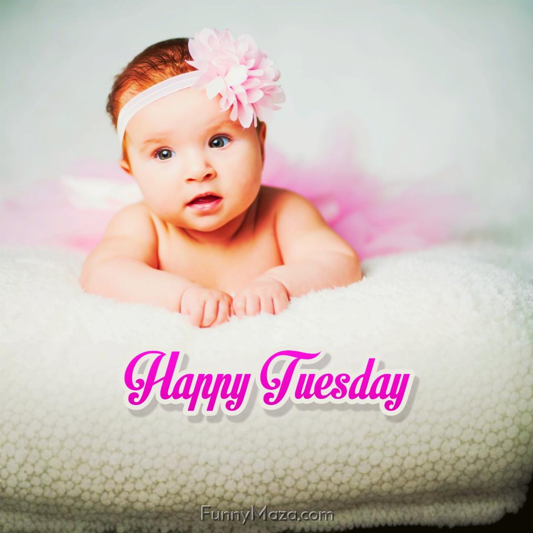 Happy Tuesday Baby 2024 Images