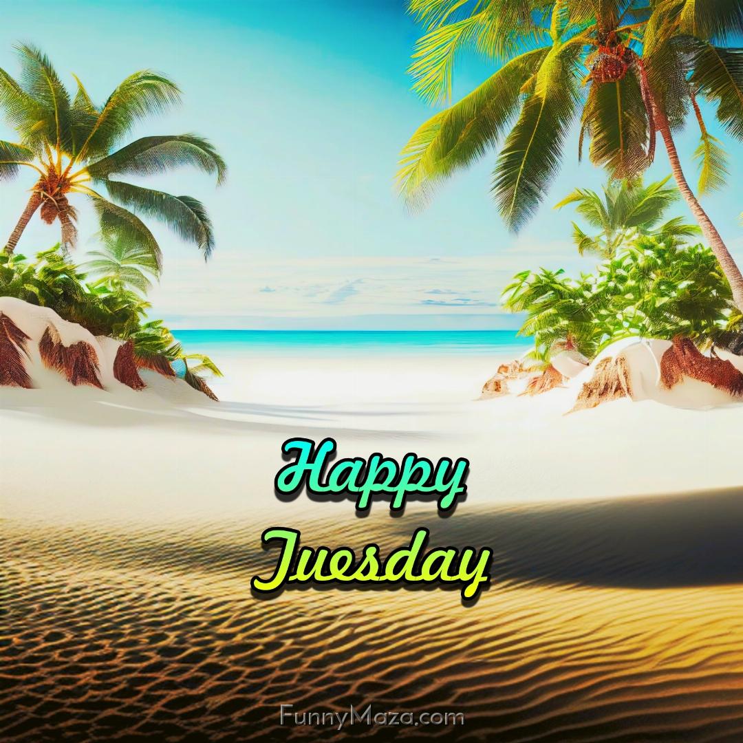 Happy Tuesday Beach Images