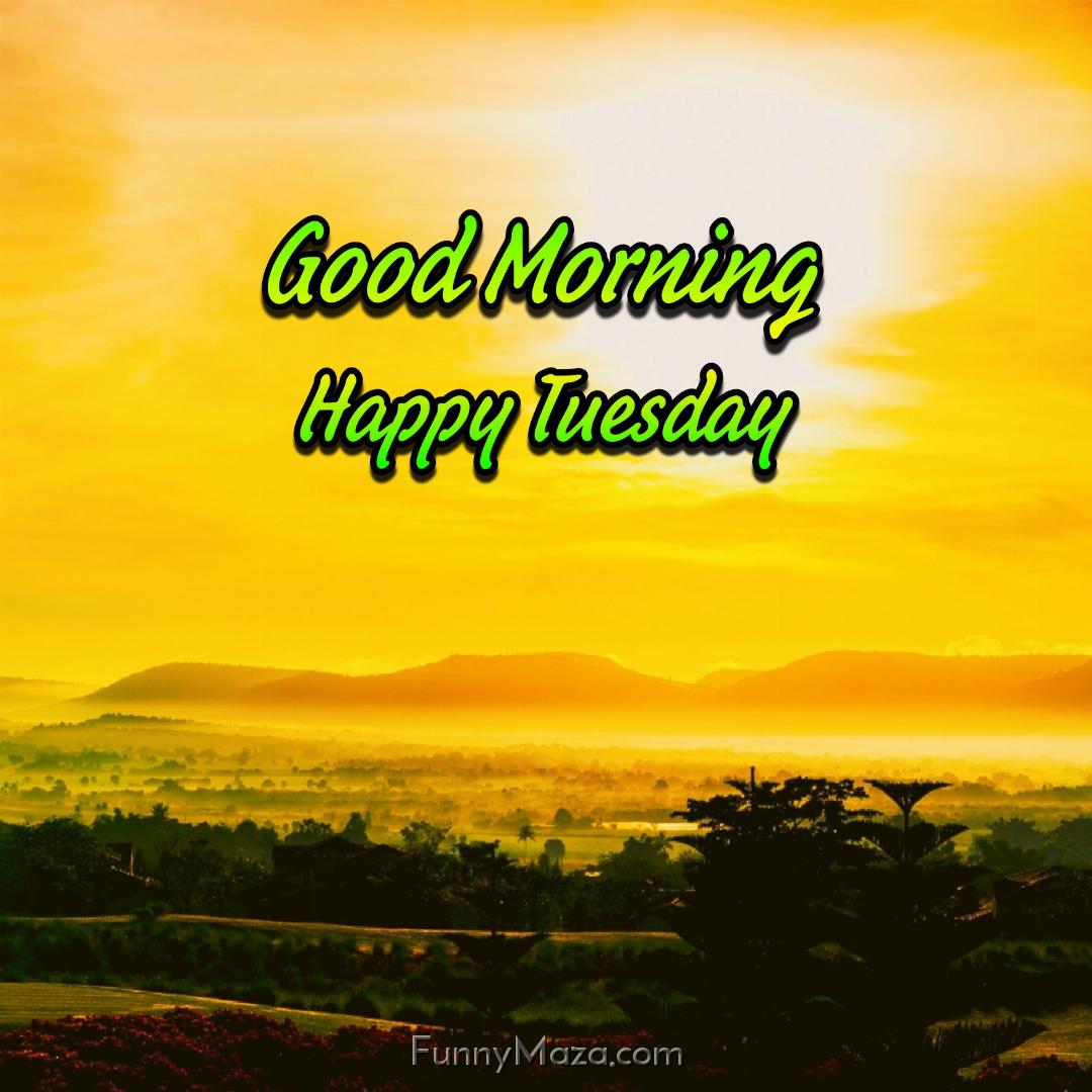 Good Morning Happy Tuesday Nature Wallpaper