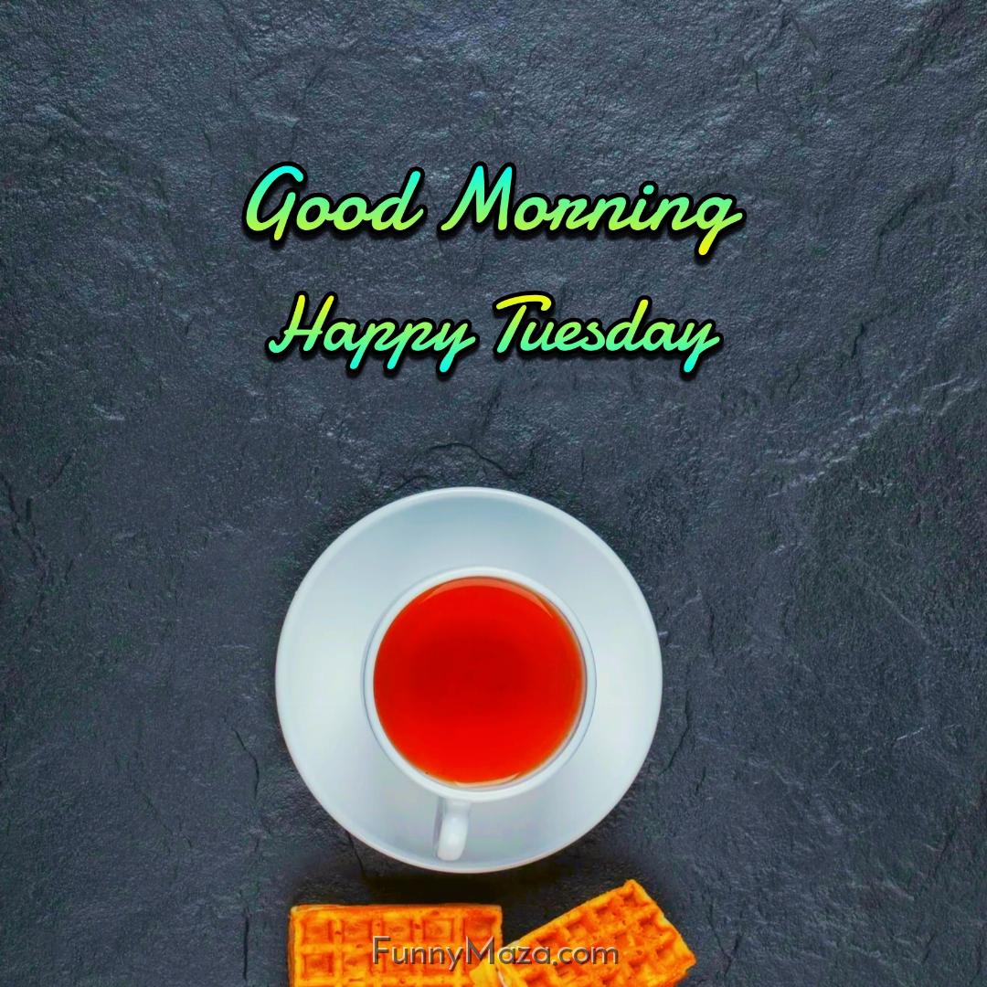 Good Morning Happy Tuesday Tea Wallpaper