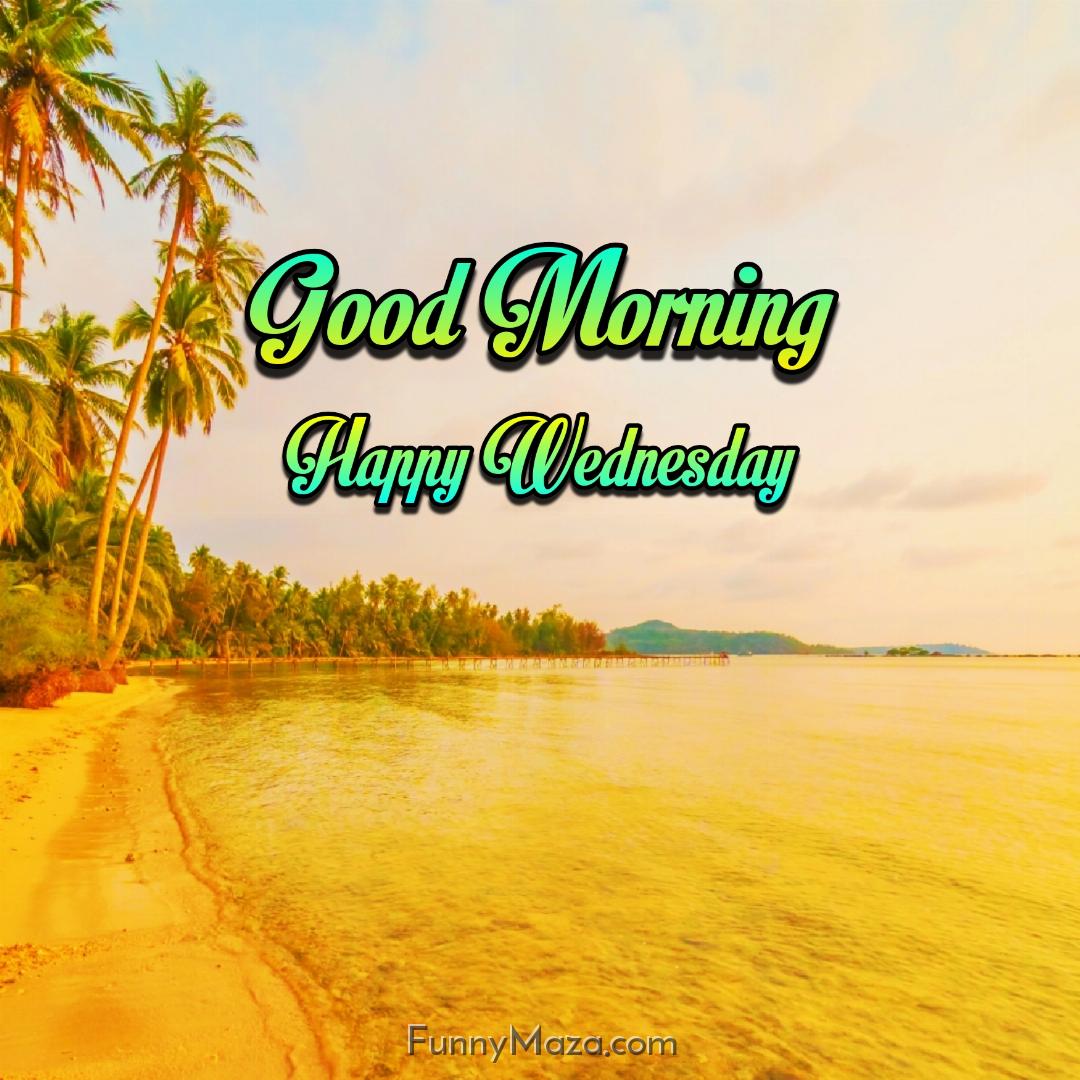 Good Morning Happy Wednesday Beach 2024 Images