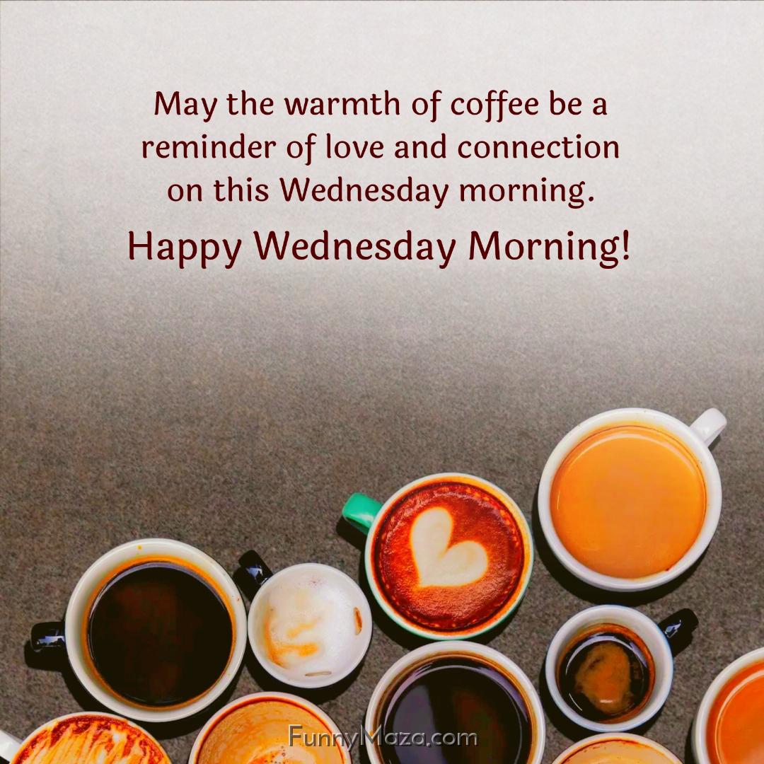 May the warmth of coffee be a reminder of love and