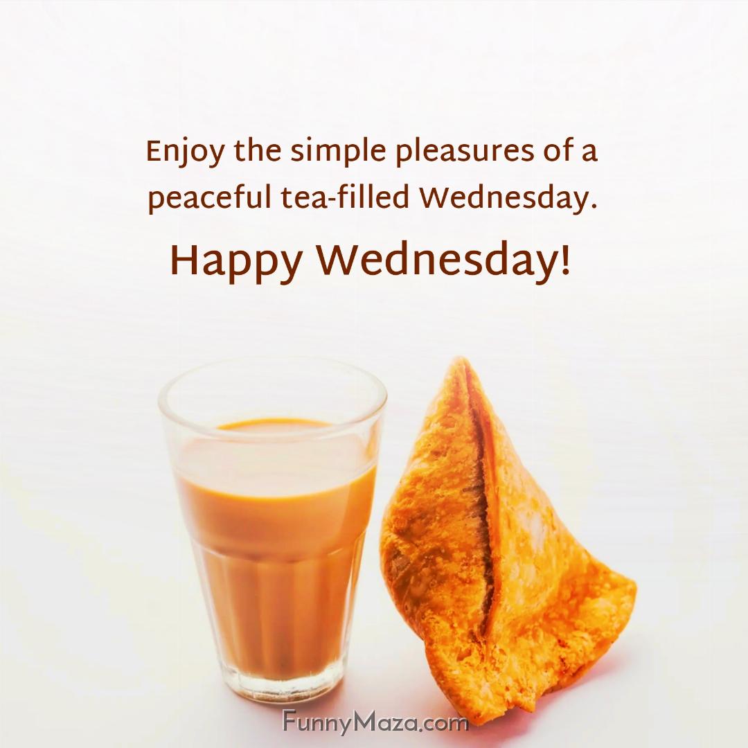 Enjoy the simple pleasures of a peaceful tea-filled Wednesday