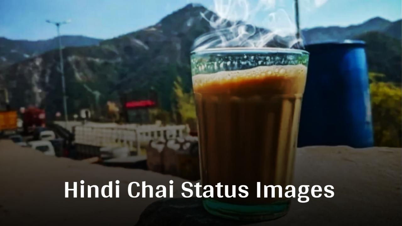 Hindi Chai Status Images - चाय स्टेटस